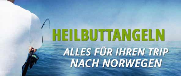 Heilbuttangeln – Alles für Ihren Trip nach Norwegen